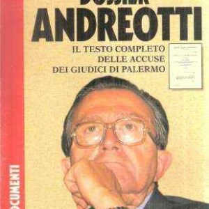 DOSSIER ANDREOTTI IL TESTO COMPLETO DELLE ACCUSE DEI GIUDICI DI PALERMO