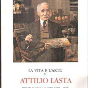 LA VITA E L'ARTE DI ATTILIO LASTA PITTORE DI VILLA LAGARINA (1886-1975)