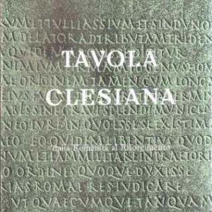 LA "TAVOLA CLESIANA" DALLA ROMANITA' AL RISORGIMENTO