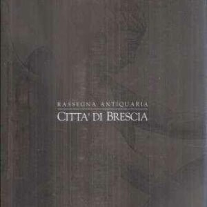 RASSEGNA ANTIQUARIA CITTA' DI BRESCIA