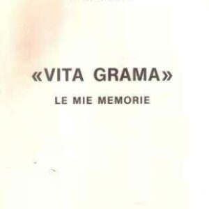 "VITA GRAMA" LE MIE MEMORIE