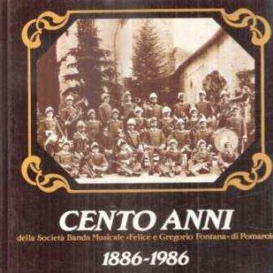CENTO ANNI DELLA SOCIETA' BANDA MUSICALE "FELICE E GREGORIO FONTANA" DI POMAROLO