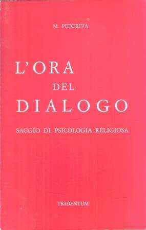 L'ORA DEL DIALOGO SAGGIO DI PSICOLOGIA RELIGIOSA