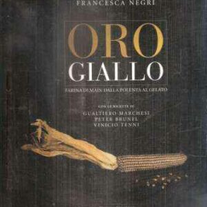ORO GIALLO FARINA DI MAIS: DALLA POLENTA AL GELATO