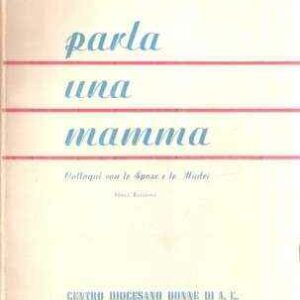 PARLA UNA MAMMA COLLOQUI CON LE SPOSE E LE MADRI