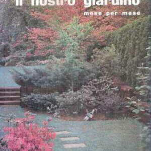 IL NOSTRO GIARDINO MESE PER MESE