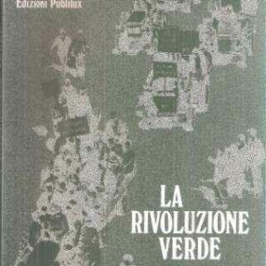 LA RIVOLUZIONE VERDE L'UNIONE CONTADINI E L'AGRICOLTURA TRENTINA 1945-1985