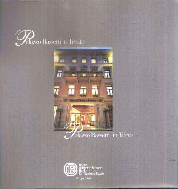 PALAZZO BASSETTI A TRENTO IL PALAZZO RITROVATO - COLLEZIONE D'ARTE BTB