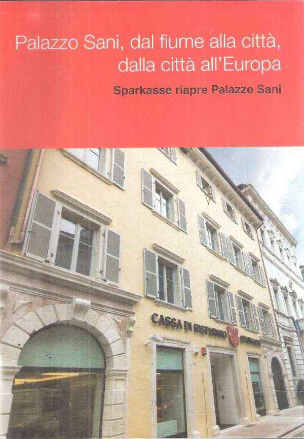 PALAZZO SANI DAL FIUME ALLA CITTA' DALLA CITTA' ALL'EUROPA