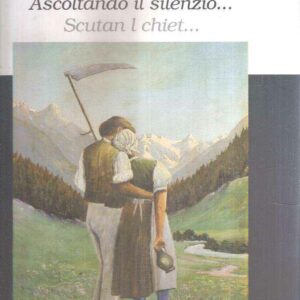 ASCOLTANDO IL SILENZIO... SCUTAN L CHIET...