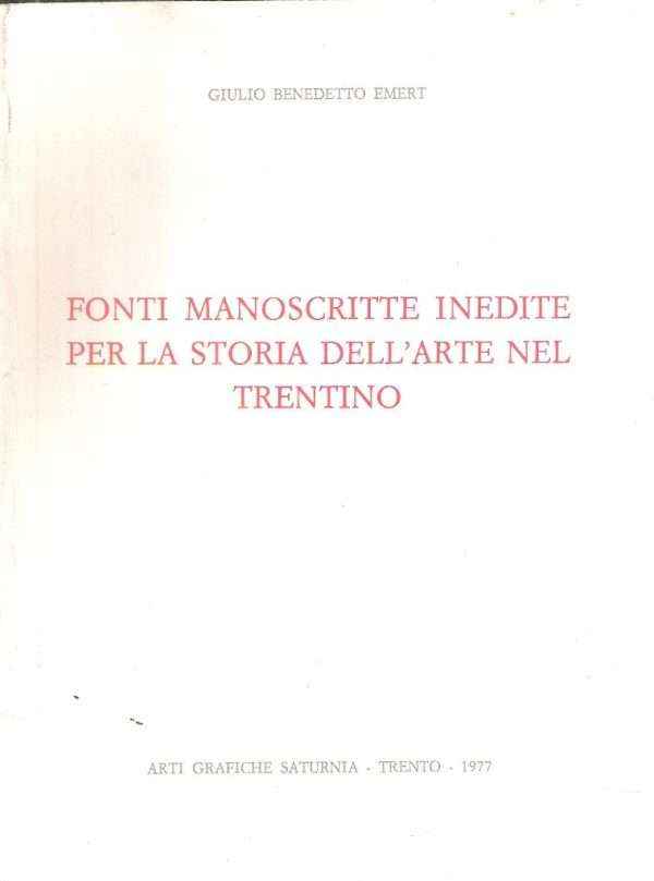 FONTI MANOSCRITTE INEDITE PER LA STORIA DELL'ARTE NEL TRENTINO