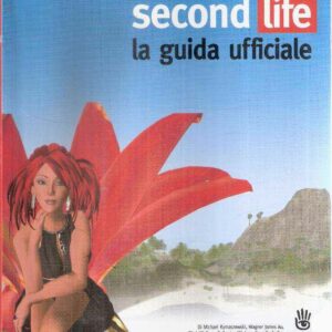SECOND LIFE LA GUIDA UFFICIALE