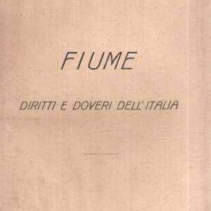 FIUME DIRITTI E DOVERI DELL'ITALIA
