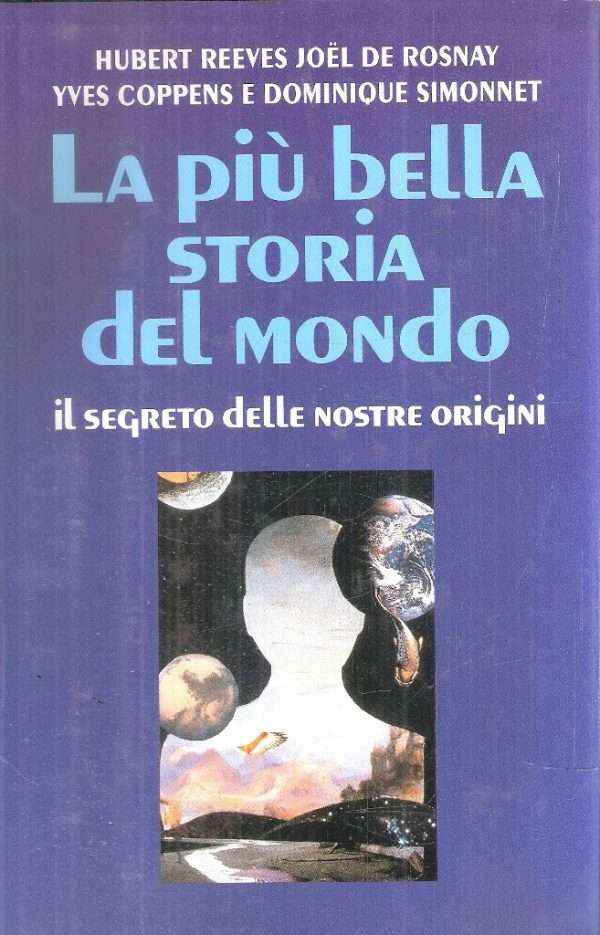 LA PIU' BELLA STORIA DEL MONDO IL SEGRETO DELLE NOSTRE ORIGINI