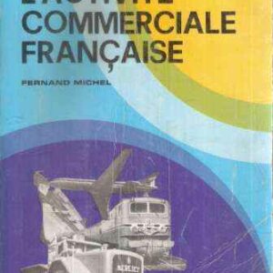 L'ACTIVITE' COMMERCIALE FRANCAISE DANS LE CADRE DU MARCHE' COMMUN