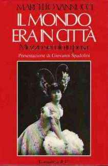 IL MONDO ERA IN CITTA' - MEZZO SECOLO IN POSA - PRES. DI GIOVANNI SPADOLINI