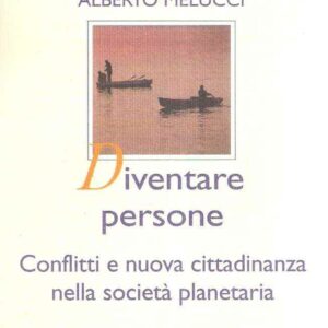 DIVENTARE PERSONE CONFLITTI E NUOVA CITTADINANZA NELLA SOCIETA' PLANETARIA