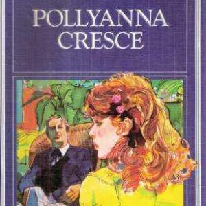 POLLYANNA CRESCE - ILL. DI GIORGIO MIZZI