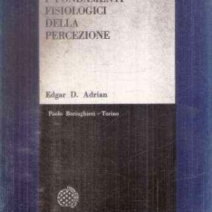 I FONDAMENTI FISIOLOGICI DELLA PERCEZIONE