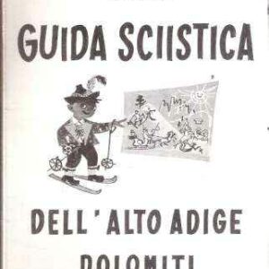 GUIDA SCIISTICA DELL'ALTO ADIGE DOLOMITI