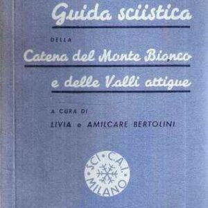 GUIDA SCIISTICA DELLA CATENA DEL MONTE BIANCO E DELLE VALLI ATTIGUE TAVOLE ILLUSTRATIVE
