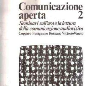 COMUNICAZIONE APERTA 2 - SEMINARI SULL'USO E LA LETTURA DELLA COMUNICAZIONE AUDIOVISIVA