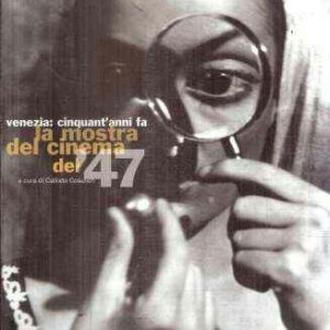 VENEZIA: CINQUANT'ANNI FA LA MOSTRA DEL CINEMA DEL '47