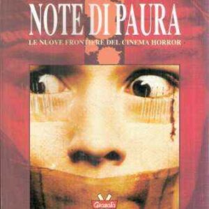 NOTE DI PAURA LE NUOVE FRONTIERE DEL CINEMA HORROR