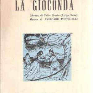 LA GIOCONDA DRAMMA LIRICO IN QUATTRO ATTI