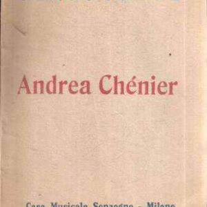 ANDREA CHENIER DRAMMA DI AMBIENTE STORICO SCRITTO IN QUATTRO QUADRI