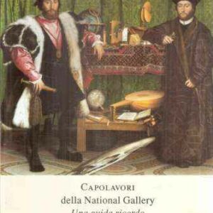 CAPOLAVORI DELLA NATIONAL GALLERY UNA GUIDA RICORDO