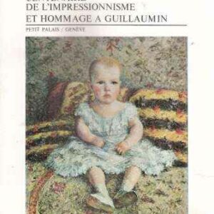 CENTENAIRE DE L'IMPRESSIONNISME ET HOMMAGE A GUILLAUMIN