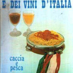 GUIDA GASTRONOMICA E DEI VINI D'ITALIA CACCIA E PESCA