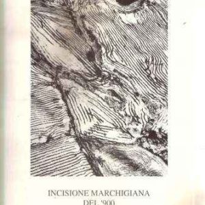 INCISIONE MARCHIGIANA DEL '900