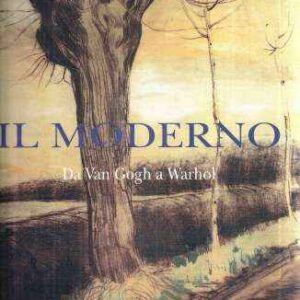 IL MODERNO DA VAN GOGH A WARHOL