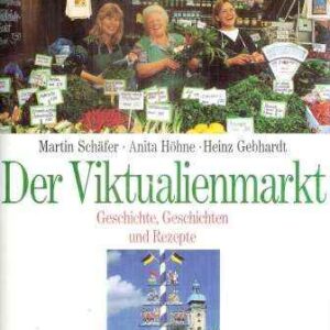 DER VIKTUALIENMARKT GESCHICHTE GESCHITEN UND REZEPTE