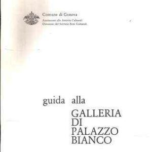 GUIDA ALLA GALLERIA DI PALAZZO BIANCO