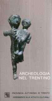 ARCHEOLOGIA NEL TRENTINO