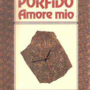 PORFIDO AMORE MIO