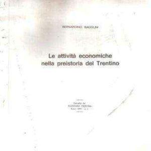LE ATTIVITA' ECONOMICHE NELLA PREISTORIA DEL TRENTINO