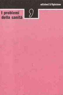 I PROBLEMI DELLA SANITA' - ATTI DEL CONVEGNO DI ROMA DEL 6-7 NOVEMBRE 1982