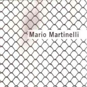 MARIO MARTINELLI LE OPERE E I GIORNI LES OEUVRES ET LES JOURS