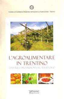 L'AGROALIMENTARE IN TRENTINO DATI SULLE PRODUZIONI DEL TERRITORIO