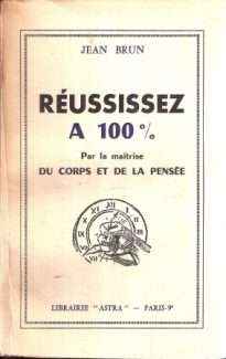 REUSSISSEZ A 100% PAR LA MAITRISE DU CORPS ET DE LA PENSEE