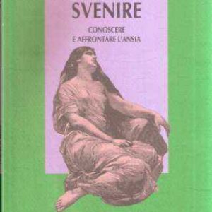 MI SENTIVO SVENIRE CONOSCERE E AFFRONTARE L'ANSIA