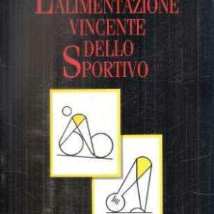 L'ALIMENTAZIONE VINCENTE DELLO SPORTIVO