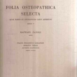 FOLIA OSTEOPATHICA SELECTA QUAE RAROS ET ONCOLOGICUS CASUS AFFERUNT SERIE V