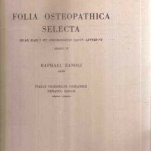 FOLIA OSTEOPATHICA SELECTA QUAE RAROS ET ONCOLOGICOS CASUS AFFERUNT SERIES IV