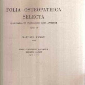 FOLIA OSTEOPATHICA SELECTA QUAE RAROS ET ONCOLOGICOS CASUS AFFERUNT SERIES II