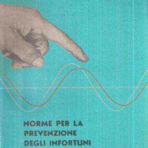NORME PER LA PREVENZIONE DEGLI INFORTUNI SUL LAVORO